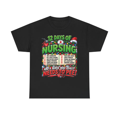 12 Days of Nursing T-Shirt | Funny Nurse Christmas Tee, Needs to Pee Design