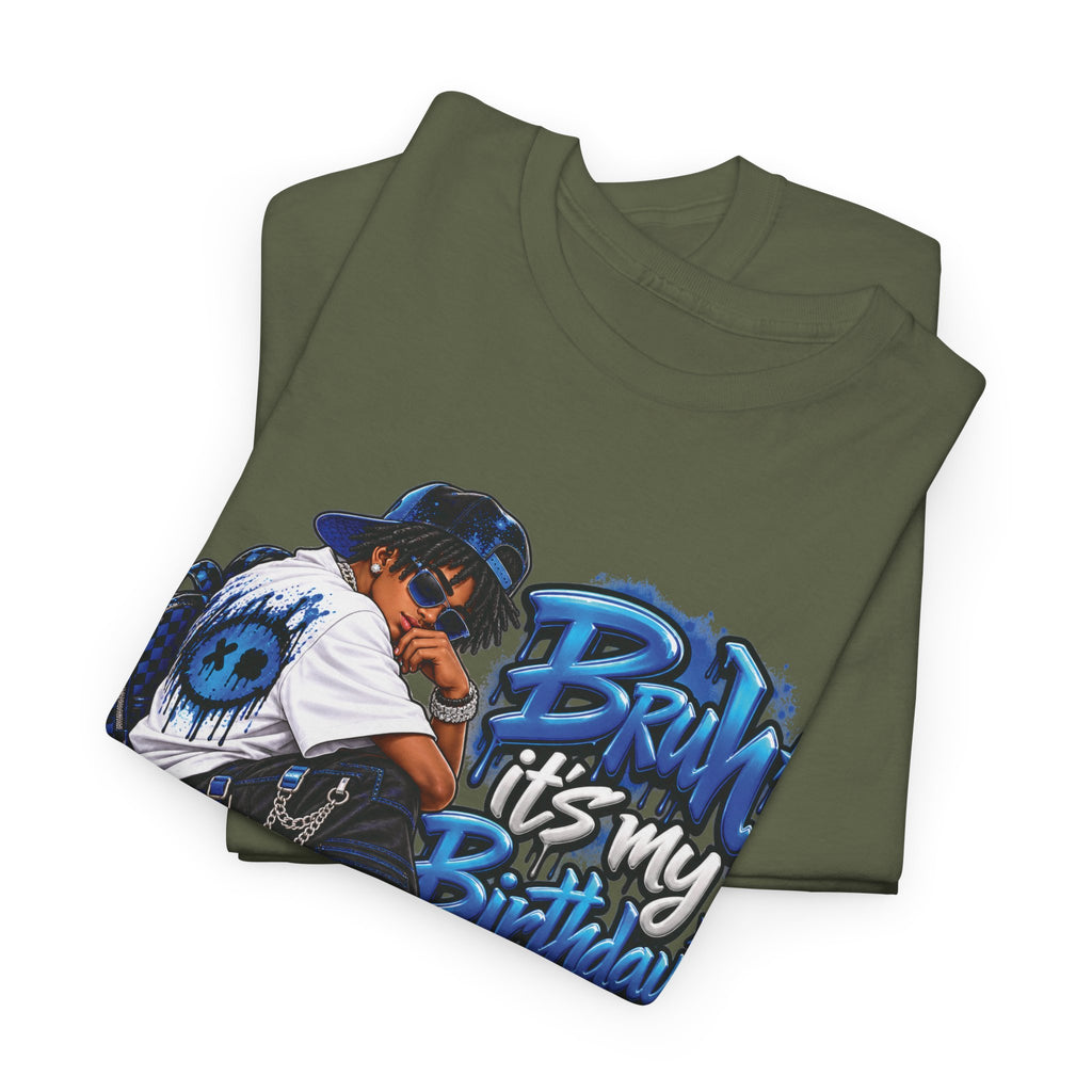 Bruh It’s My Birthday Graphic T-Shirt