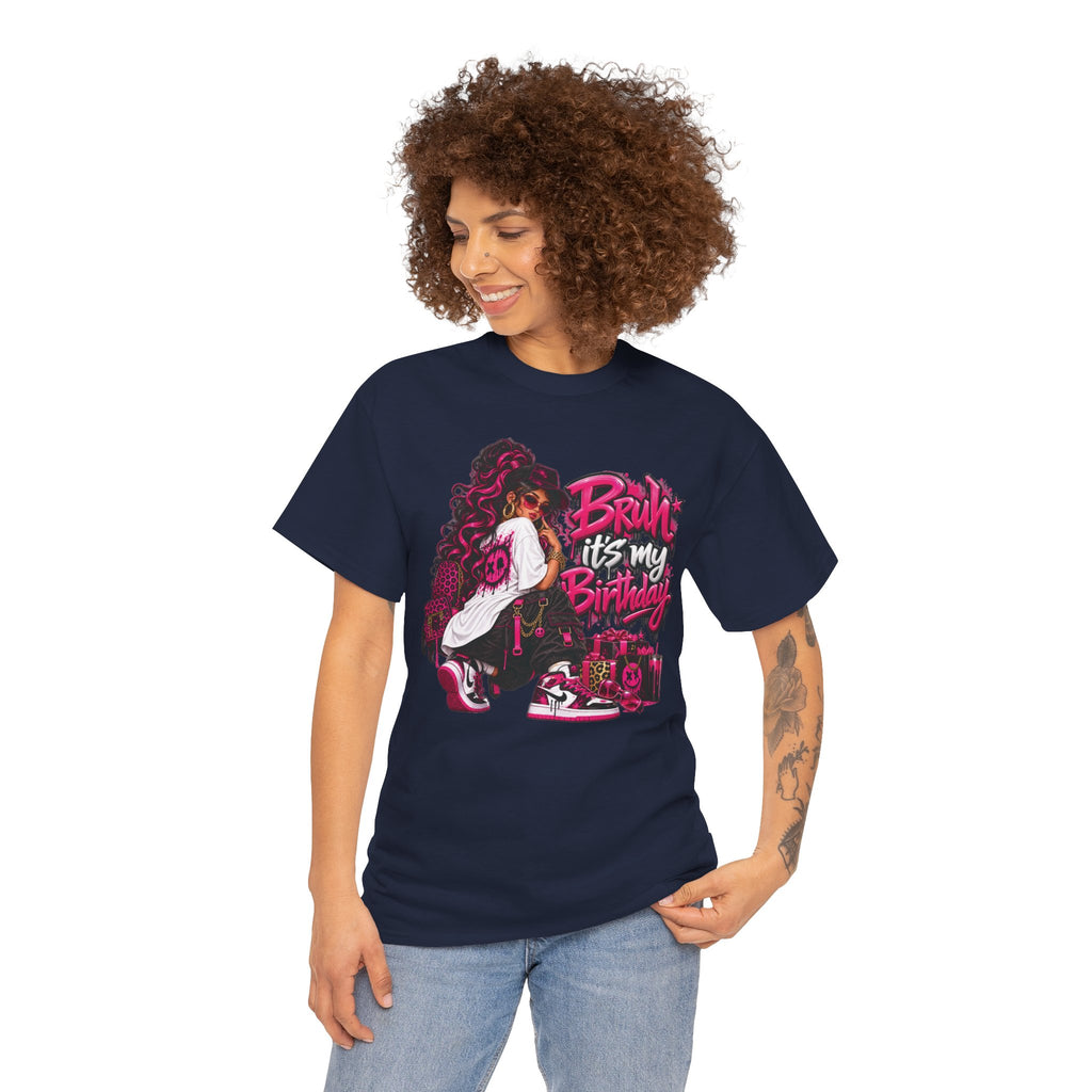 “Bruh, It’s My Birthday” Birthday Graphic T-Shirt
