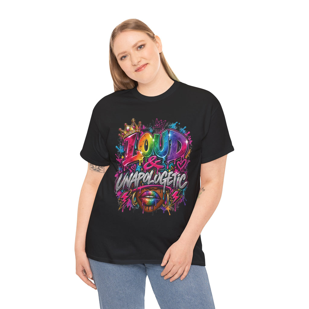 Loud & Unapologetic T-Shirt | Colorful Graffiti Typography, Bold Street Art Tee