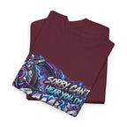 Gaming “Sorry, Can’t Hear You, I’m Gaming” Graphic T-Shirt