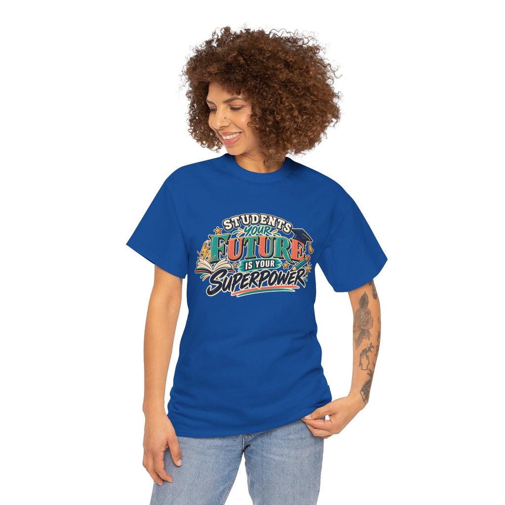 Students, Your Future Is Your Superpower T-Shirt