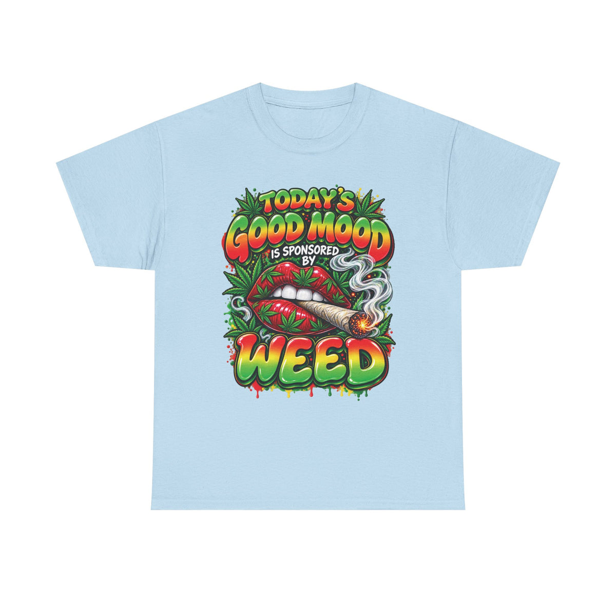 Todays Good Mood Is Sponsored By Weed Tee | Cannabis Graphic Shirt