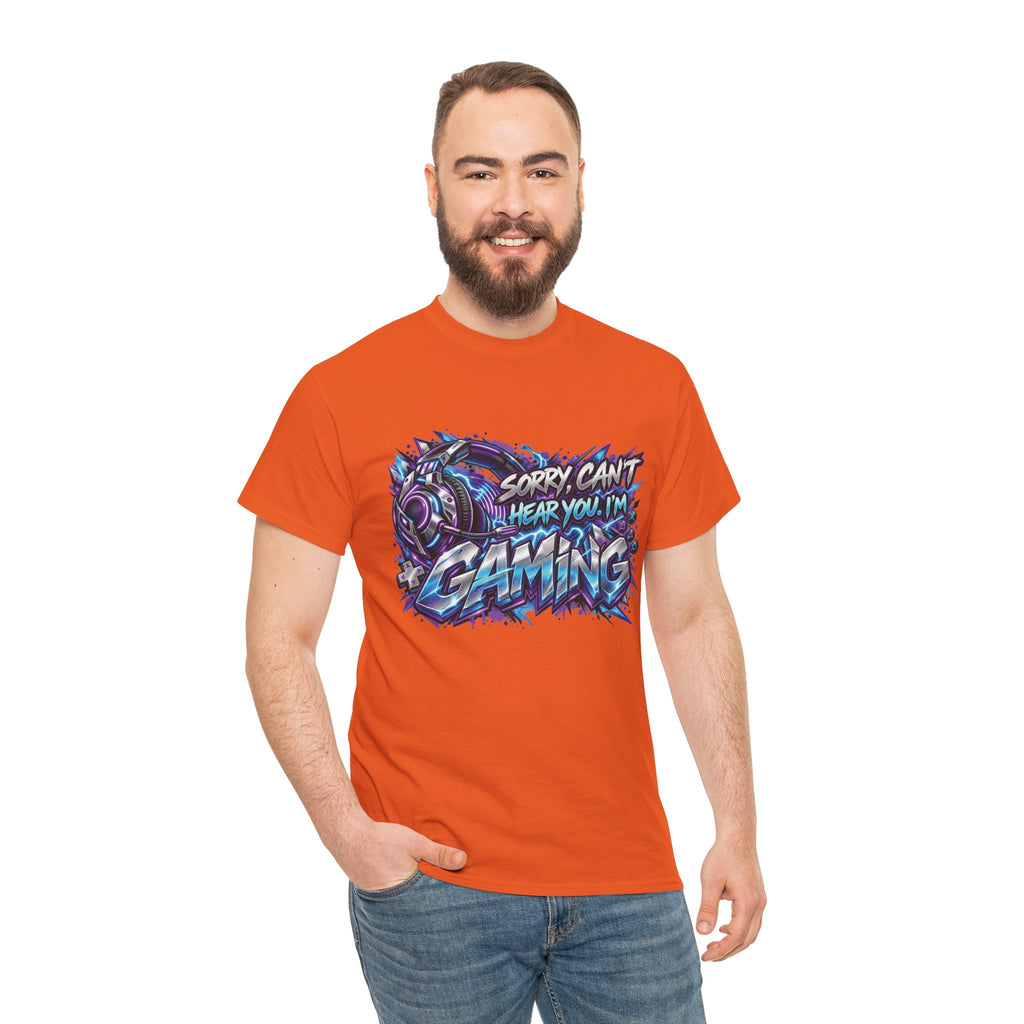 Gaming “Sorry, Can’t Hear You, I’m Gaming” Graphic T-Shirt