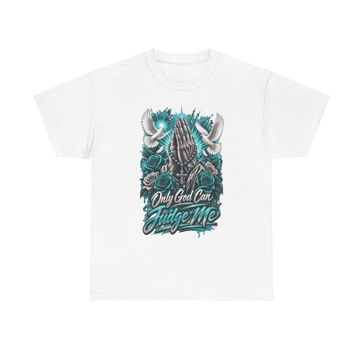 Only God Can Judge Me T-Shirt | Praying Hands, Doves, Roses