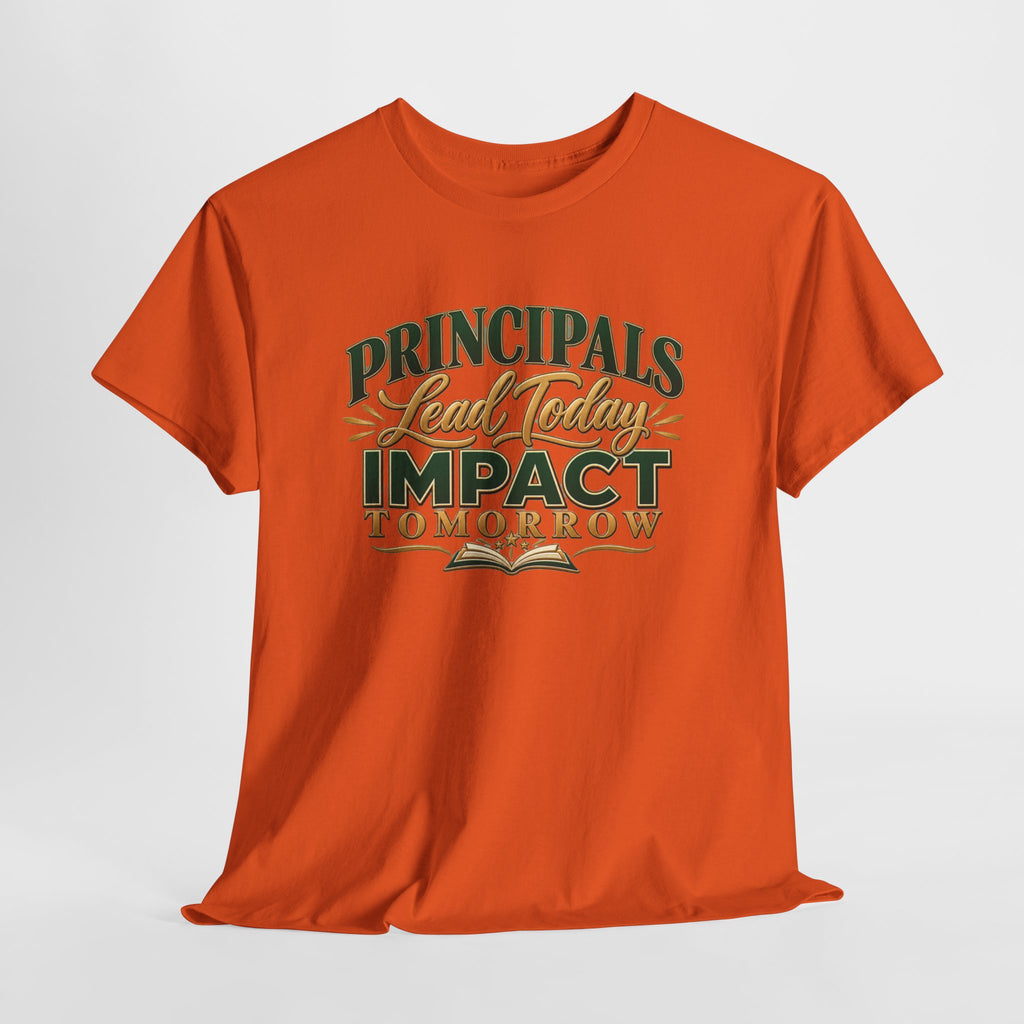 Principals Lead Today, Impact Tomorrow Inspirational T-Shirt