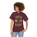I Didnt Ask To Be Black I Was Just Blessed T-Shirt | African Pride Tee