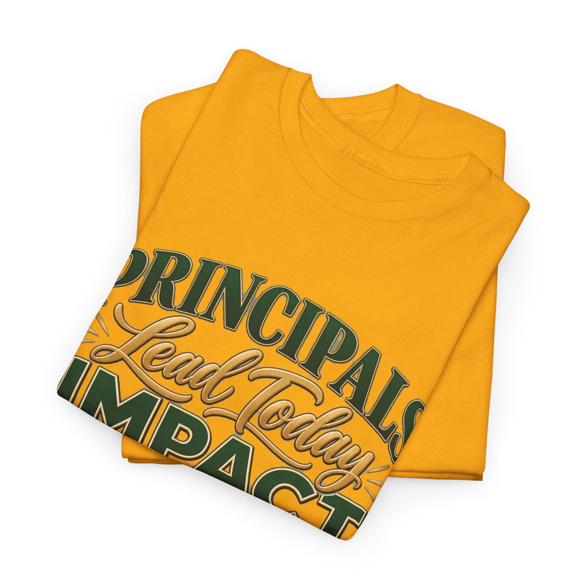 Principals Lead Today, Impact Tomorrow Inspirational T-Shirt