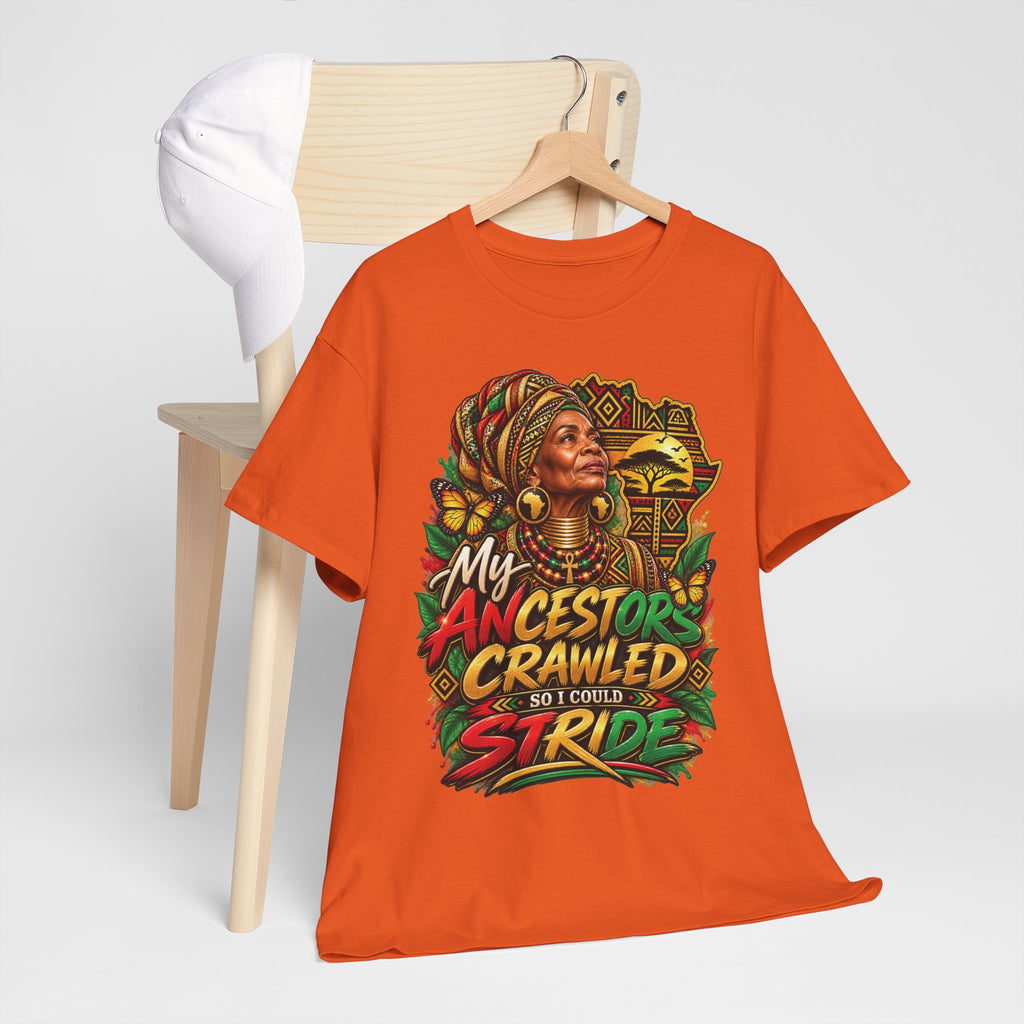My Ancestors Crawled So I Could Stride T-Shirt | Afrocentric Heritage Pride Tee