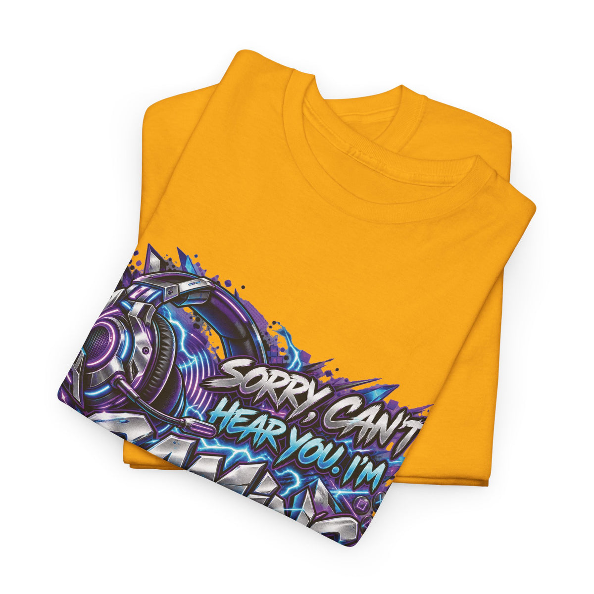 Gaming “Sorry, Can’t Hear You, I’m Gaming” Graphic T-Shirt