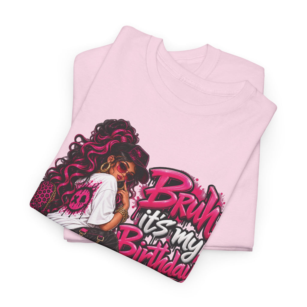 “Bruh, It’s My Birthday” Birthday Graphic T-Shirt