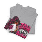 “Bruh, It’s My Birthday” Birthday Graphic T-Shirt