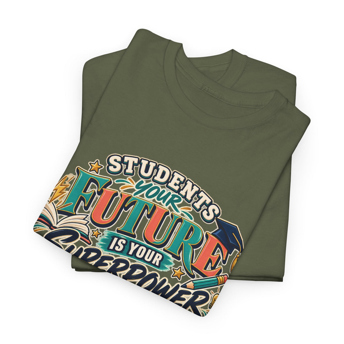 Students, Your Future Is Your Superpower T-Shirt