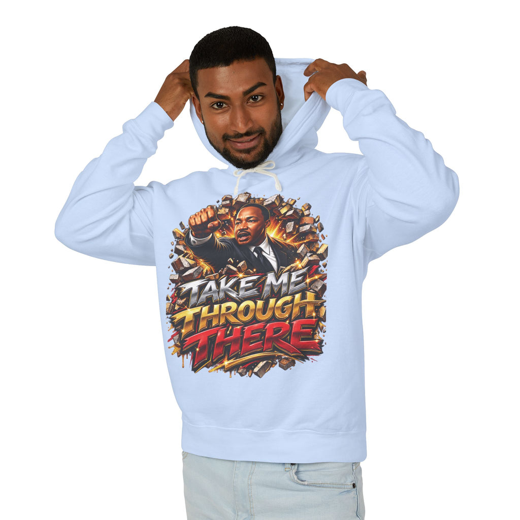 Martin Luther King Take Me Through There graphic Hoodie | Motivational Retro Protest Illustration