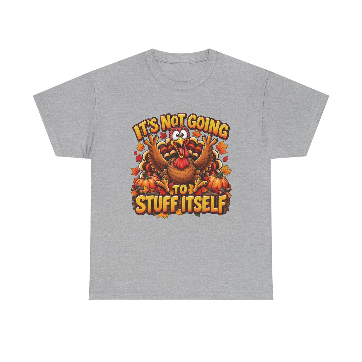 Funny Thanksgiving Turkey Illustration Tee | "It's Not Going to Stuff Itself"