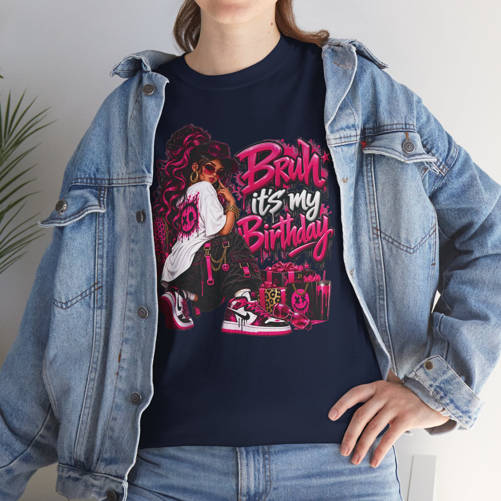 “Bruh, It’s My Birthday” Birthday Graphic T-Shirt