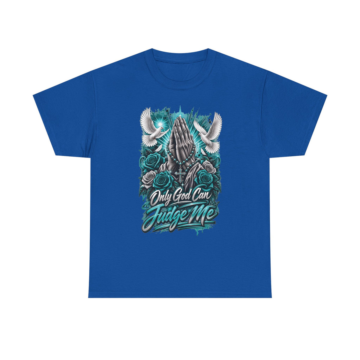 Only God Can Judge Me T-Shirt | Praying Hands, Doves, Roses