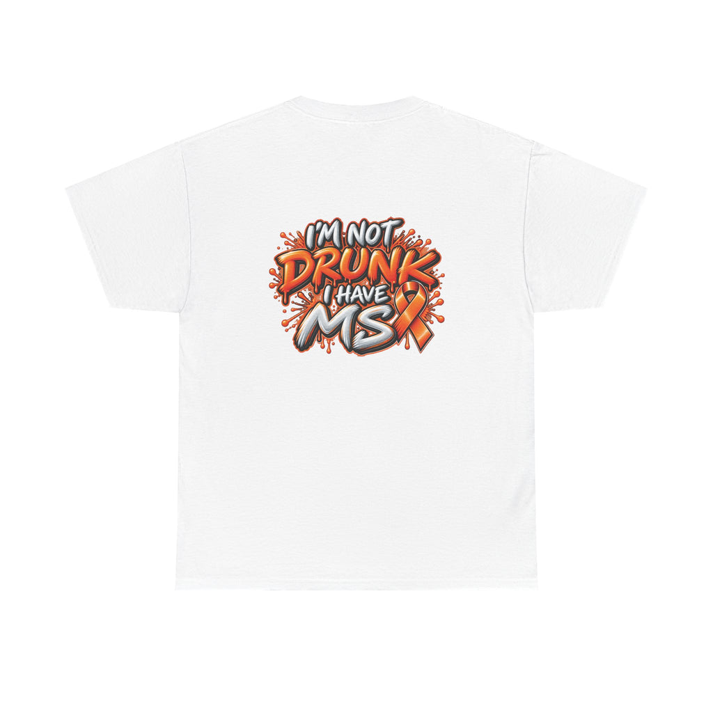 Im Not Drunk I Have MSX T-Shirt | Neurological Awareness Tee