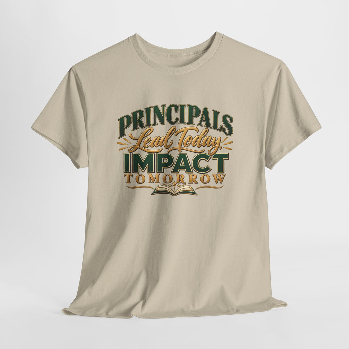 Principals Lead Today, Impact Tomorrow Inspirational T-Shirt