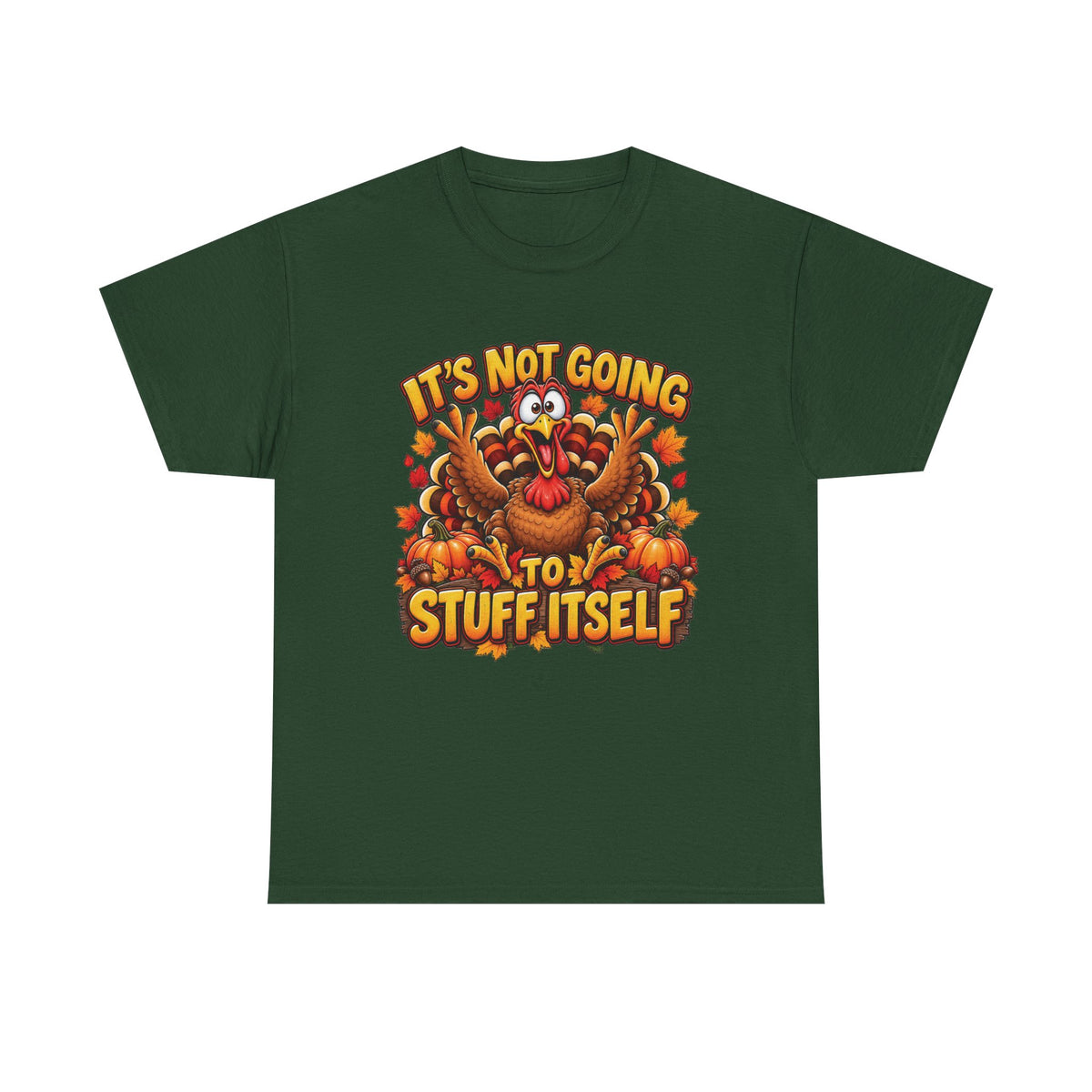 Funny Thanksgiving Turkey Illustration Tee | "It's Not Going to Stuff Itself"