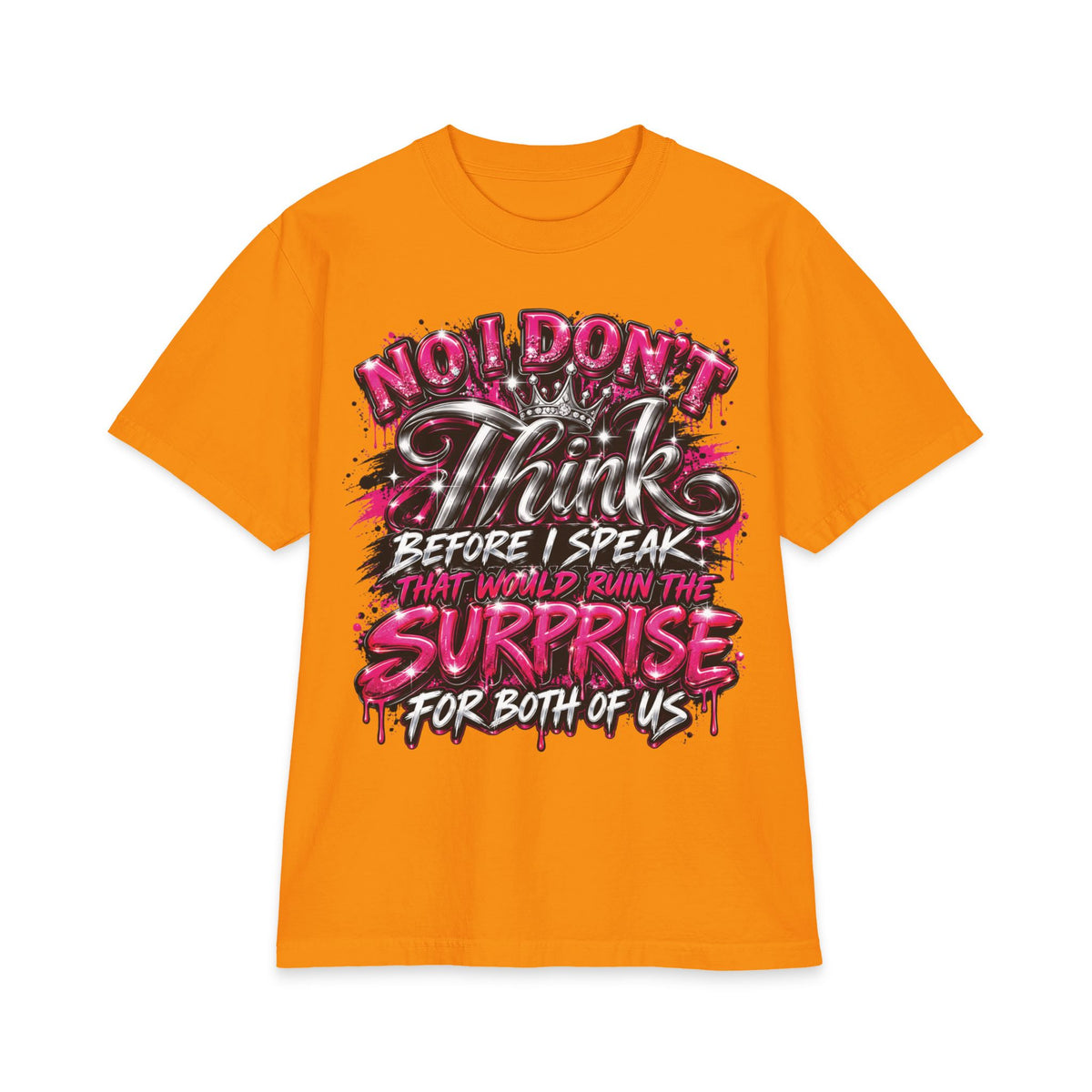 I Don't Think Before I Speak Surprise T-Shirt | Funny Graphic Tee