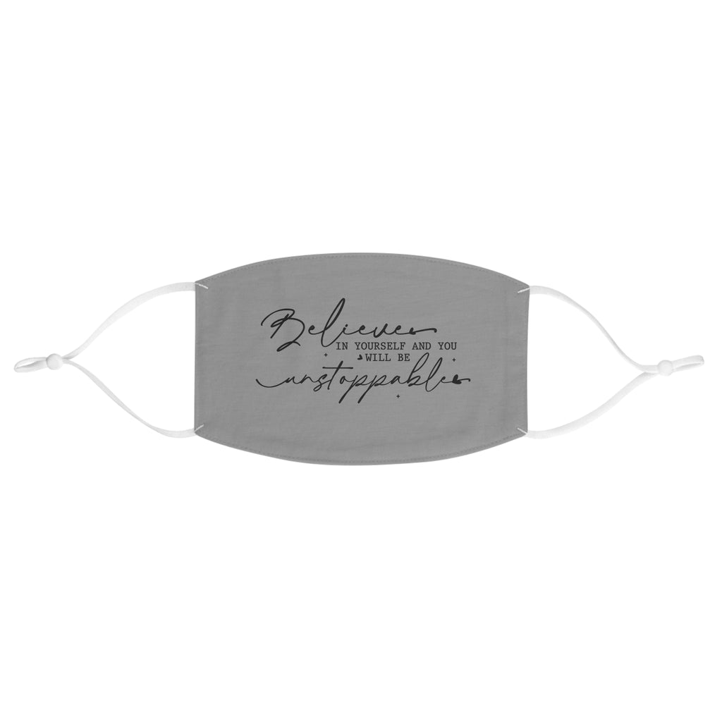 Believe in Yourself Script Fabric Face Mask | Motivational Quote, Grey