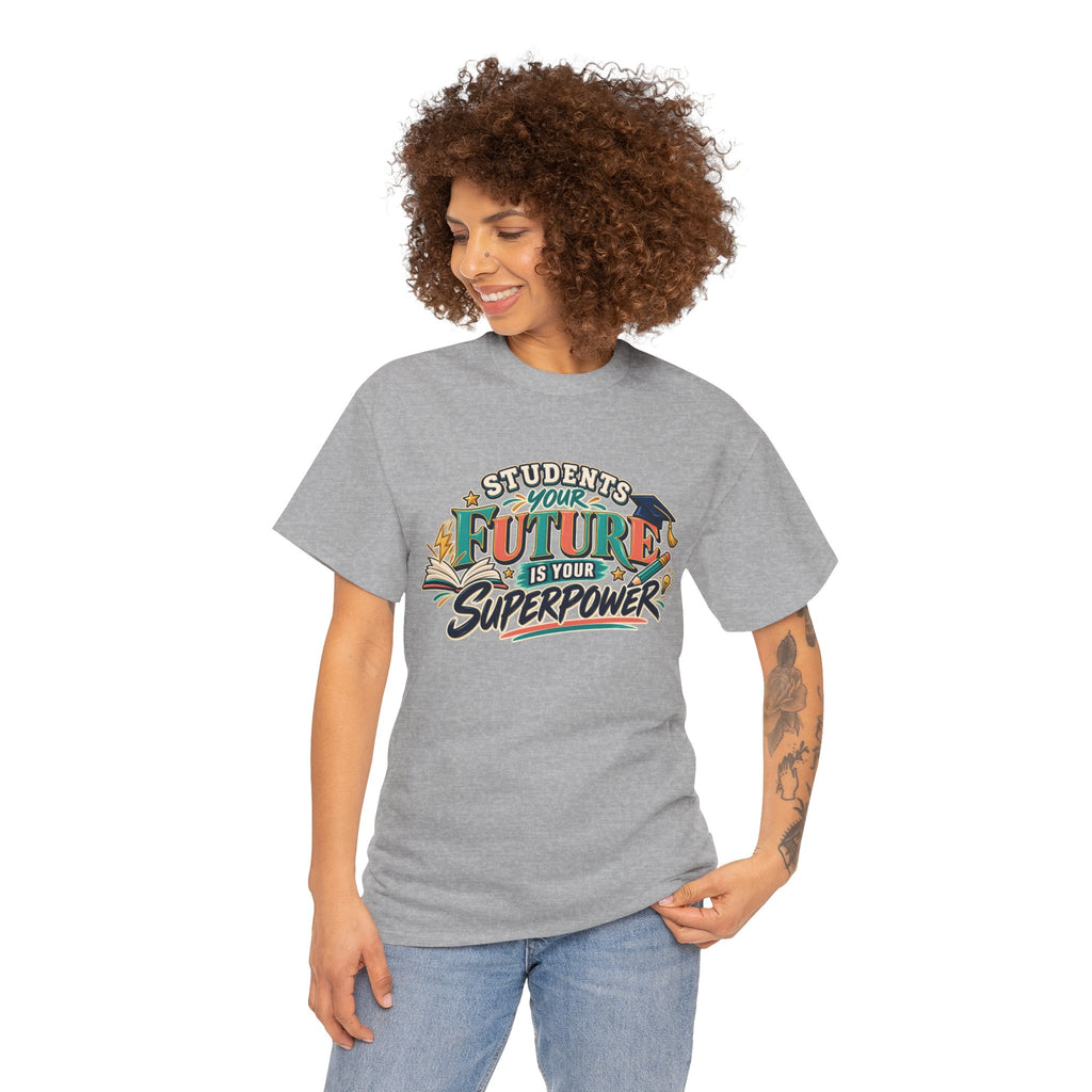 Students, Your Future Is Your Superpower T-Shirt