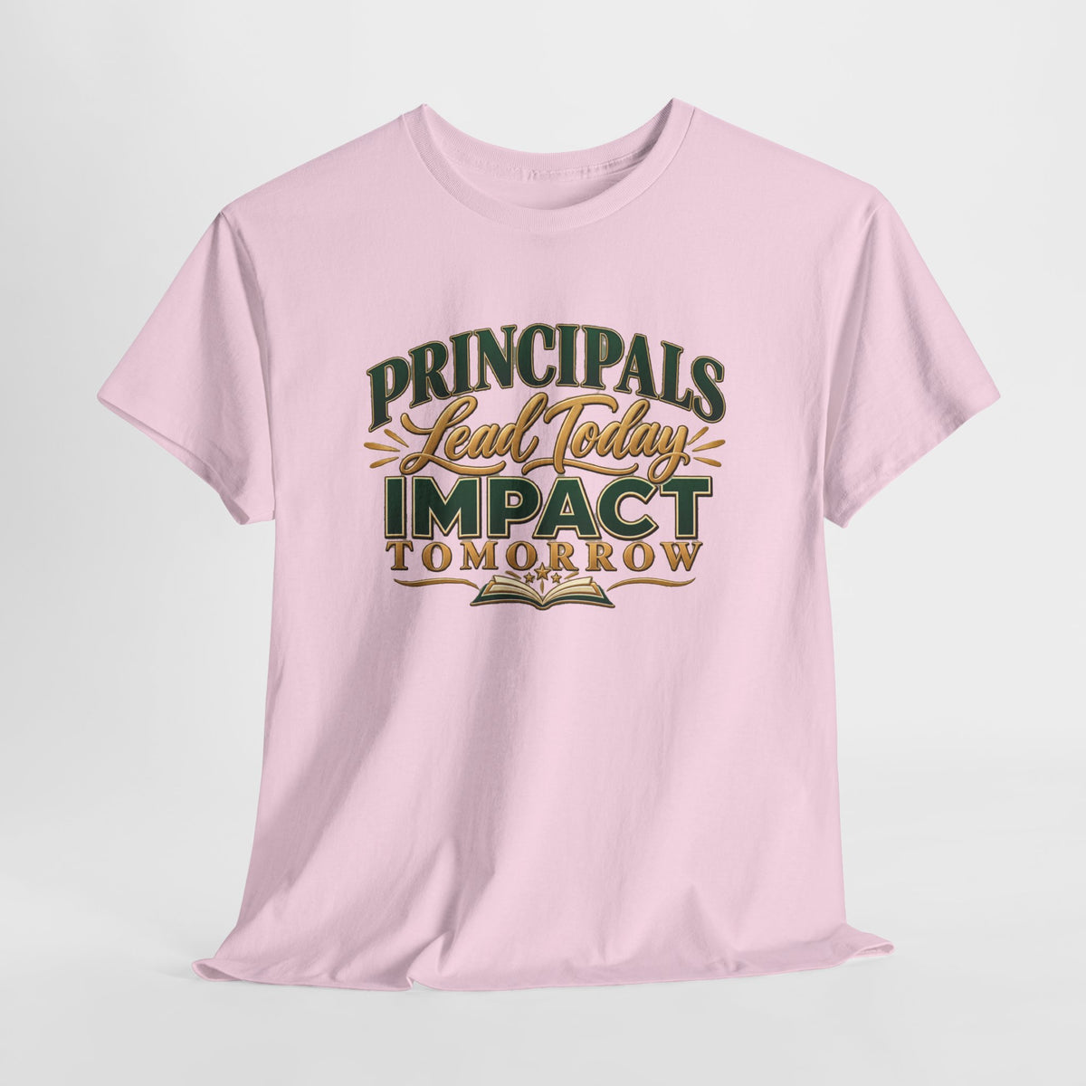 Principals Lead Today, Impact Tomorrow Inspirational T-Shirt
