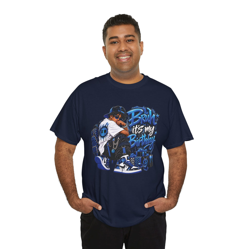 Bruh It’s My Birthday Graphic T-Shirt