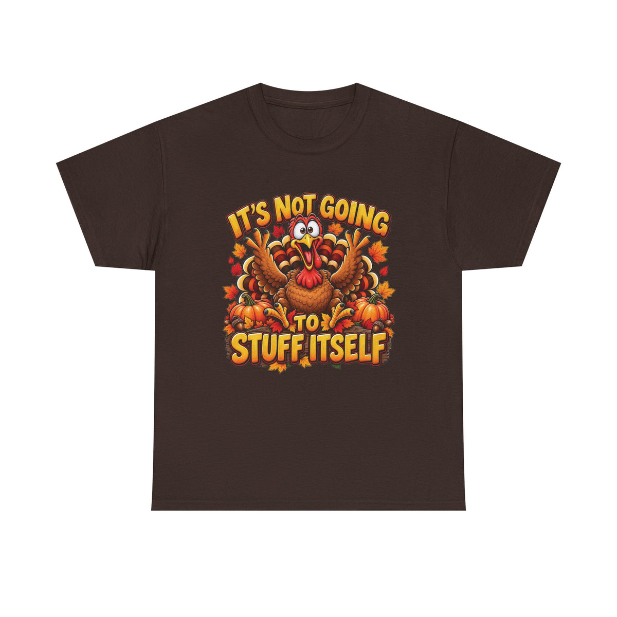 Funny Thanksgiving Turkey Illustration Tee | "It's Not Going to Stuff Itself"