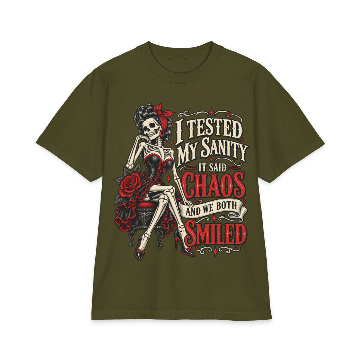 Skeleton Pinup with Roses shirt | I tested my sanity it said chaos and we both smiled T-Shirt