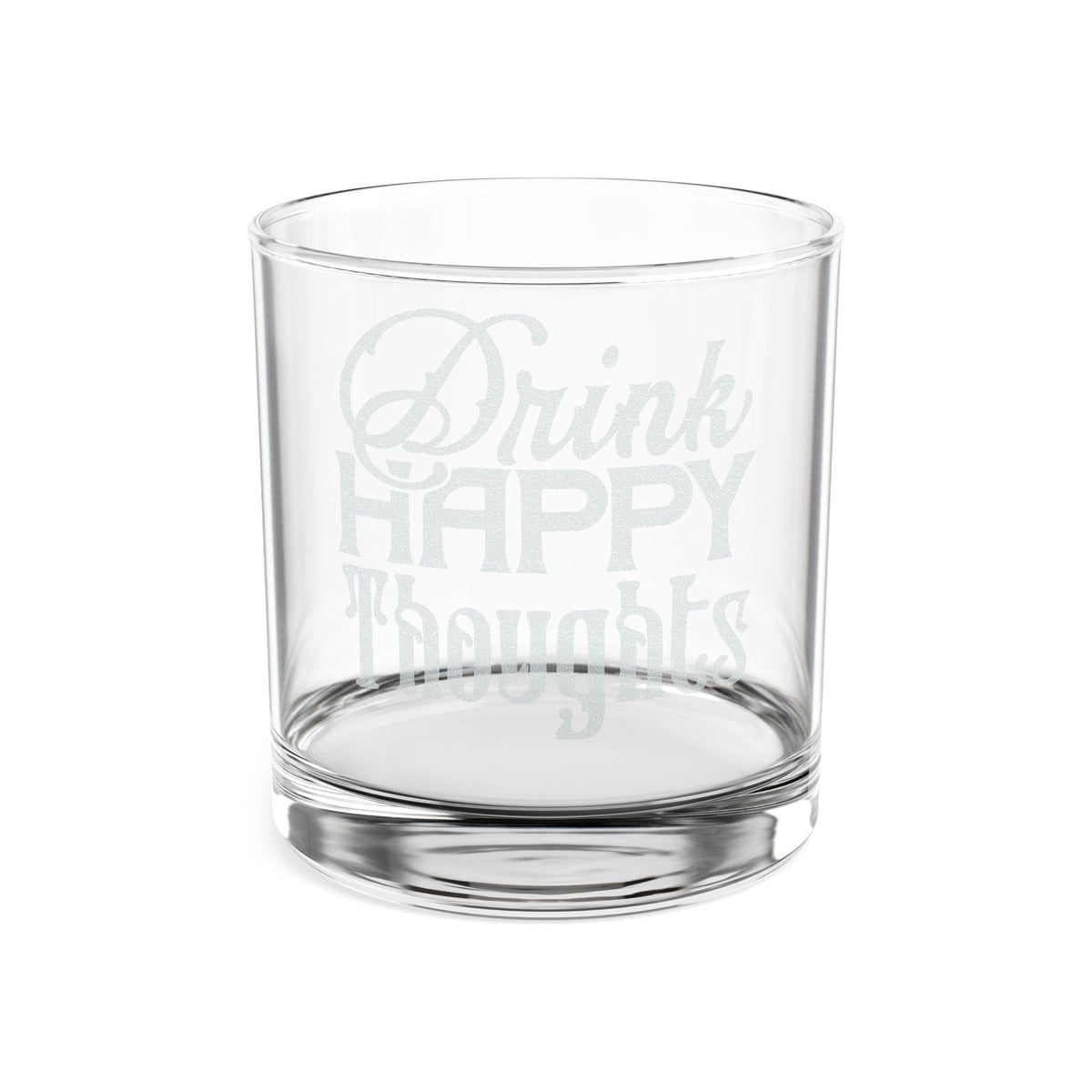 Drink Happy Thoughts Whiskey Glass | Engraved Rocks Glass 10.5oz