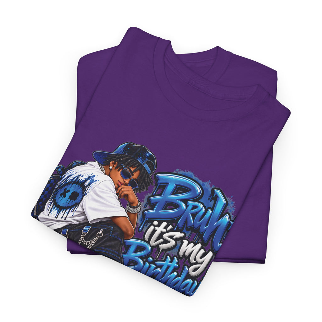 Bruh It’s My Birthday Graphic T-Shirt