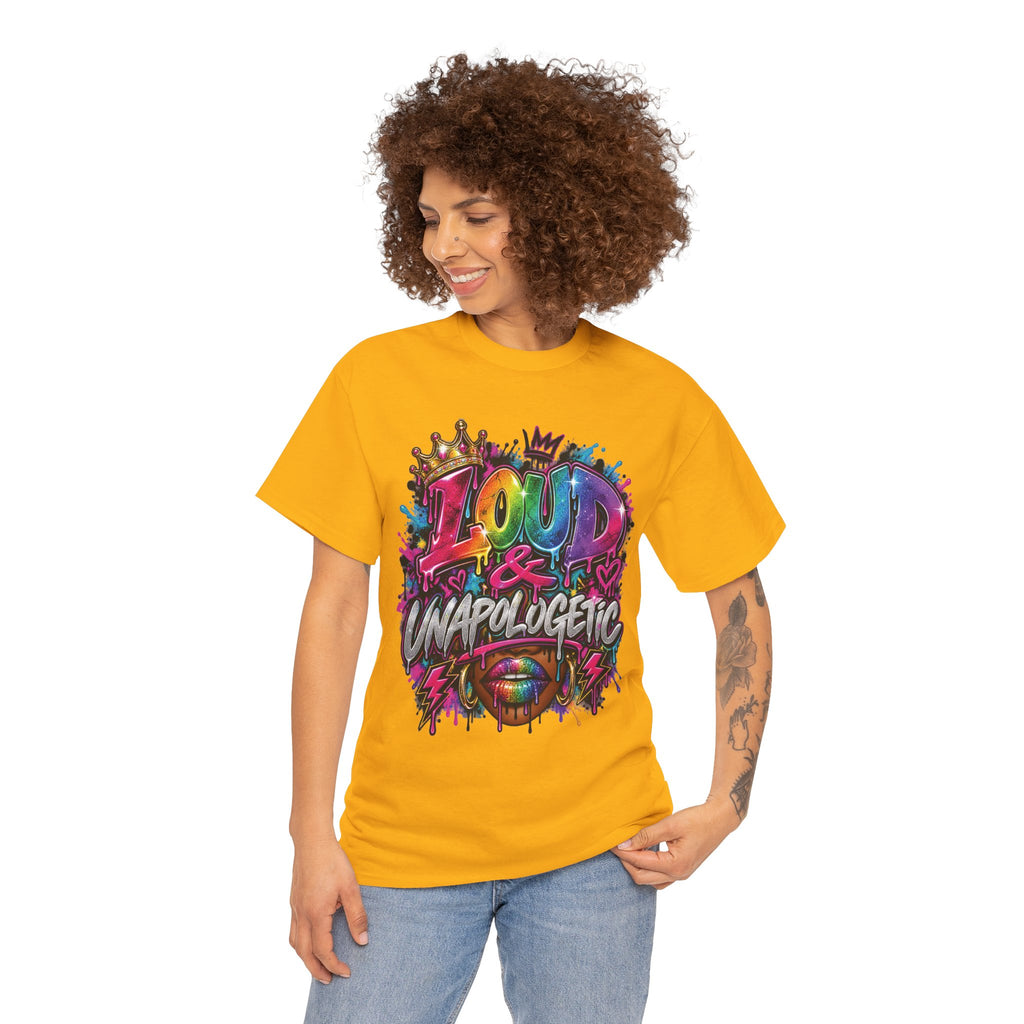 Loud & Unapologetic T-Shirt | Colorful Graffiti Typography, Bold Street Art Tee