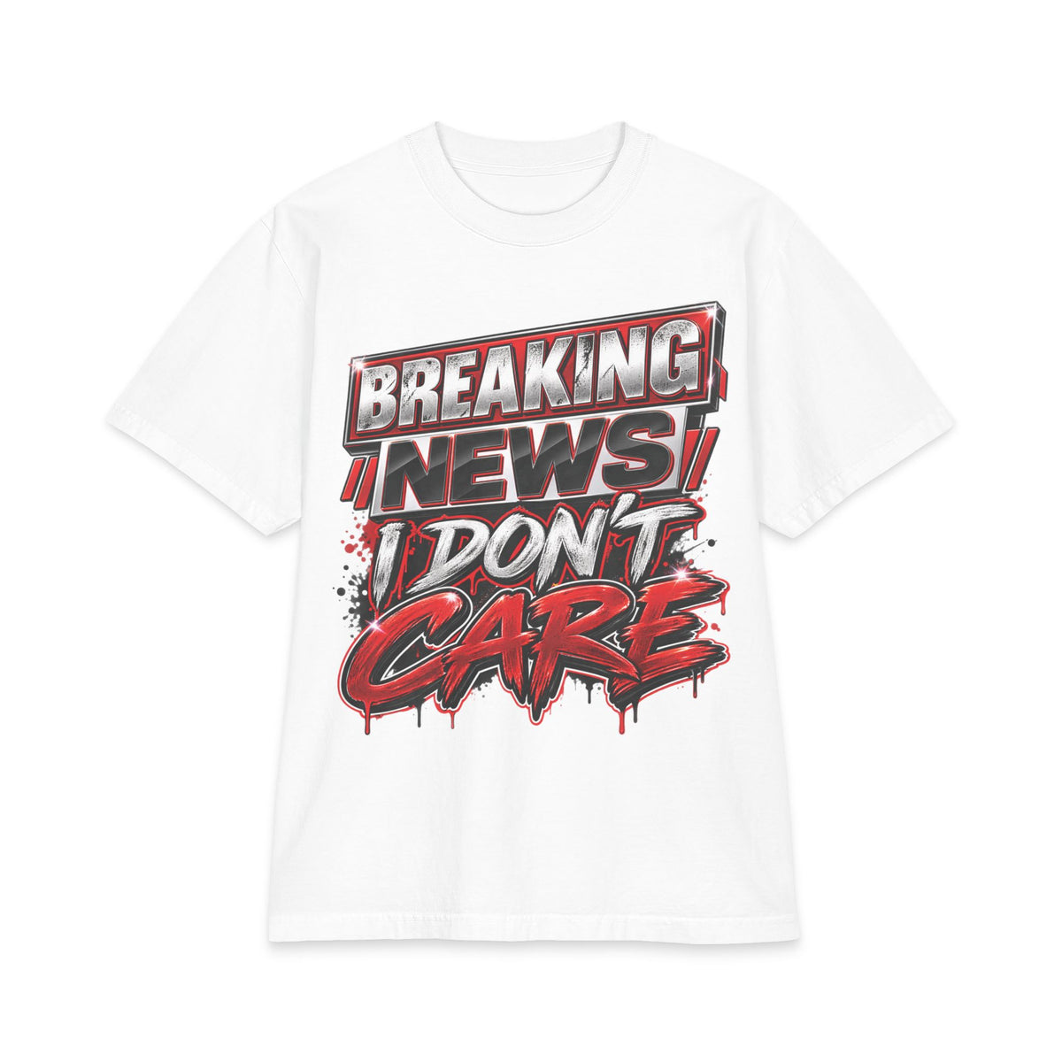 Breaking News I Don't Care T-Shirt | Graphic Statement Tee