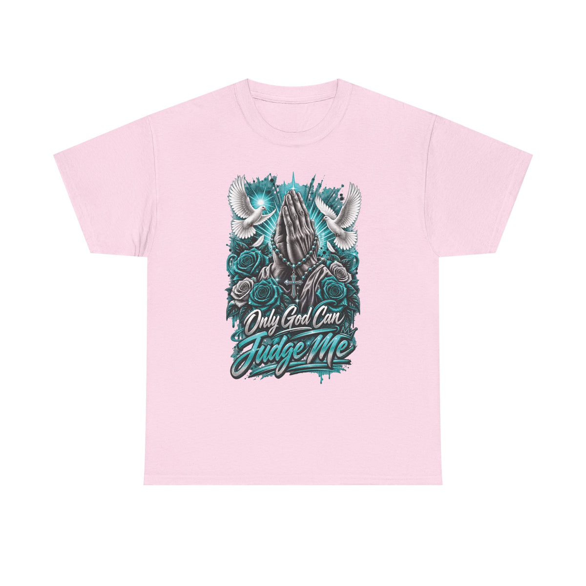 Only God Can Judge Me T-Shirt | Praying Hands, Doves, Roses