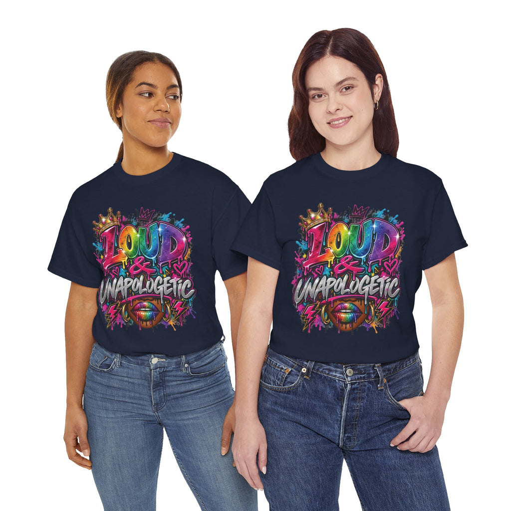 Loud & Unapologetic T-Shirt | Colorful Graffiti Typography, Bold Street Art Tee