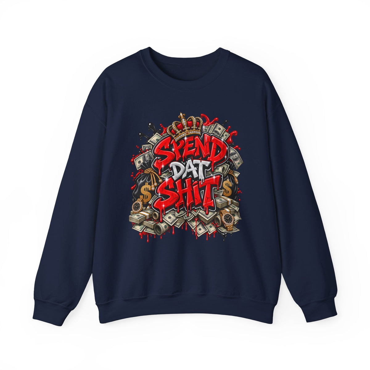 Spend Dat Shit Sweatshirt | Graffiti Money Crown Design, Streetwear Crewneck