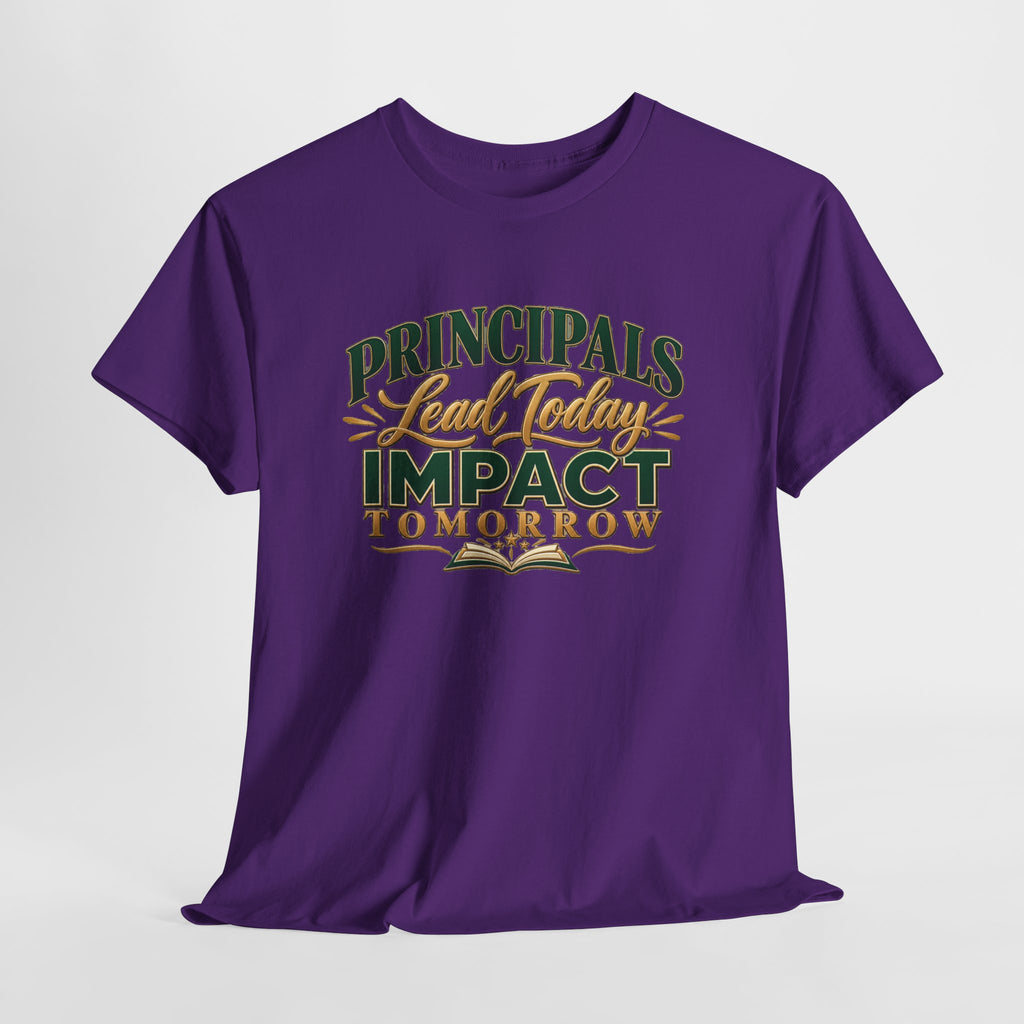 Principals Lead Today, Impact Tomorrow Inspirational T-Shirt