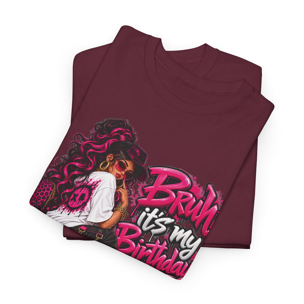“Bruh, It’s My Birthday” Birthday Graphic T-Shirt