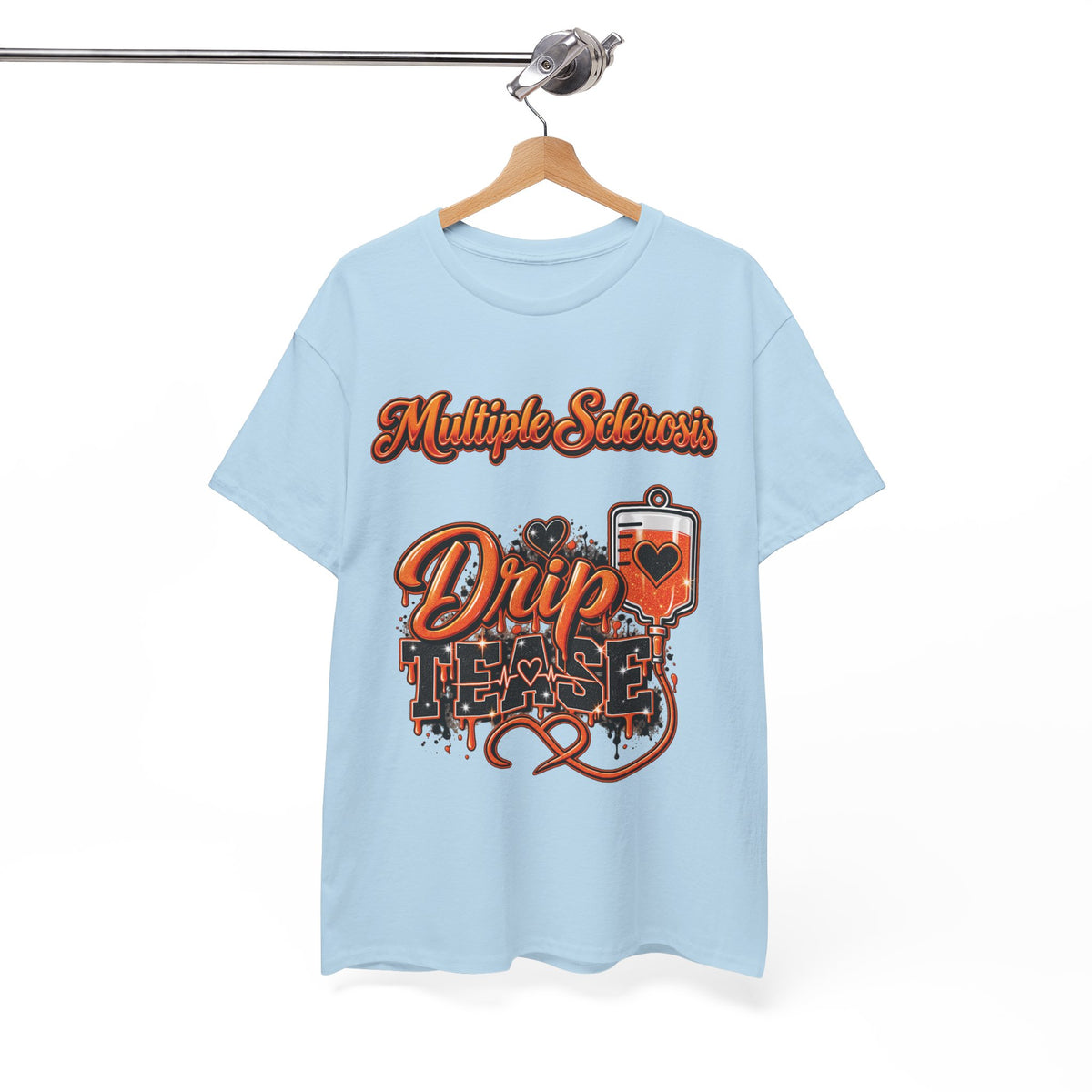 Multiple Sclerosis Drip Tease T-Shirt | MS Awareness design