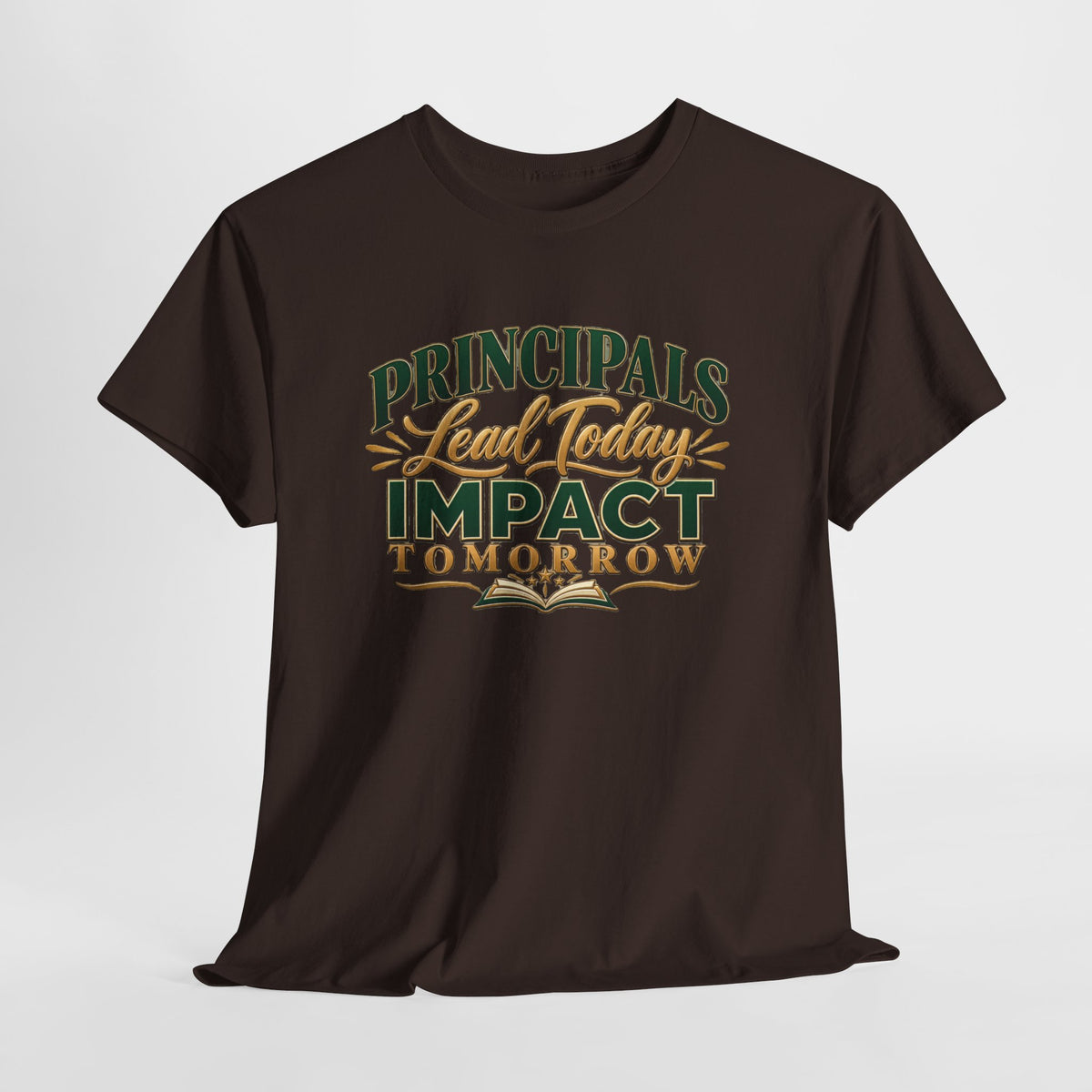 Principals Lead Today, Impact Tomorrow Inspirational T-Shirt