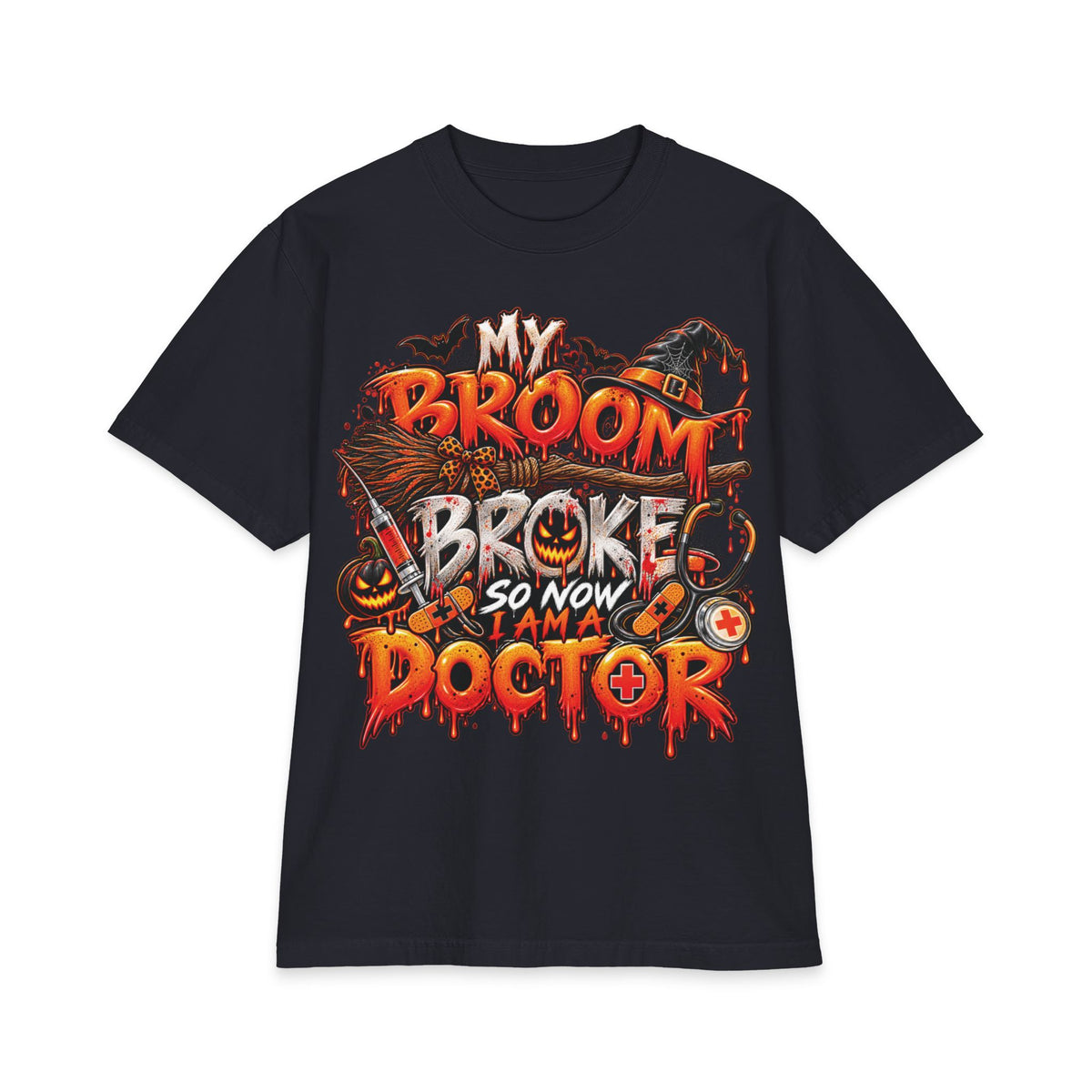 My Broom Broke So Now I Am A Doctor T-Shirt | Halloween Witch Humor