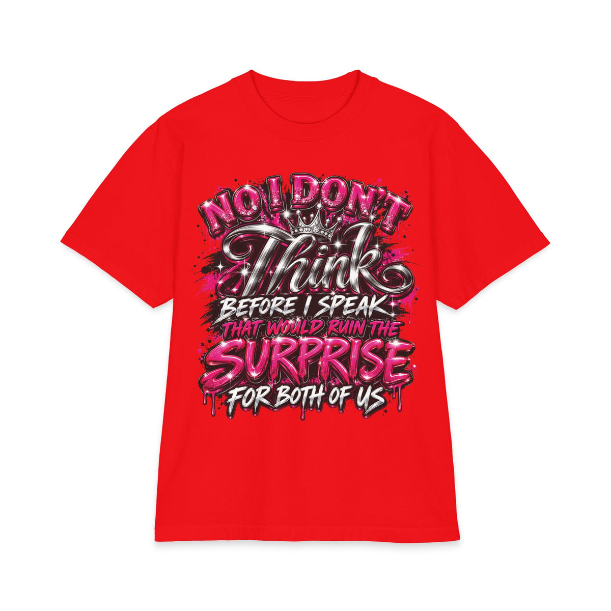 I Don't Think Before I Speak Surprise T-Shirt | Funny Graphic Tee