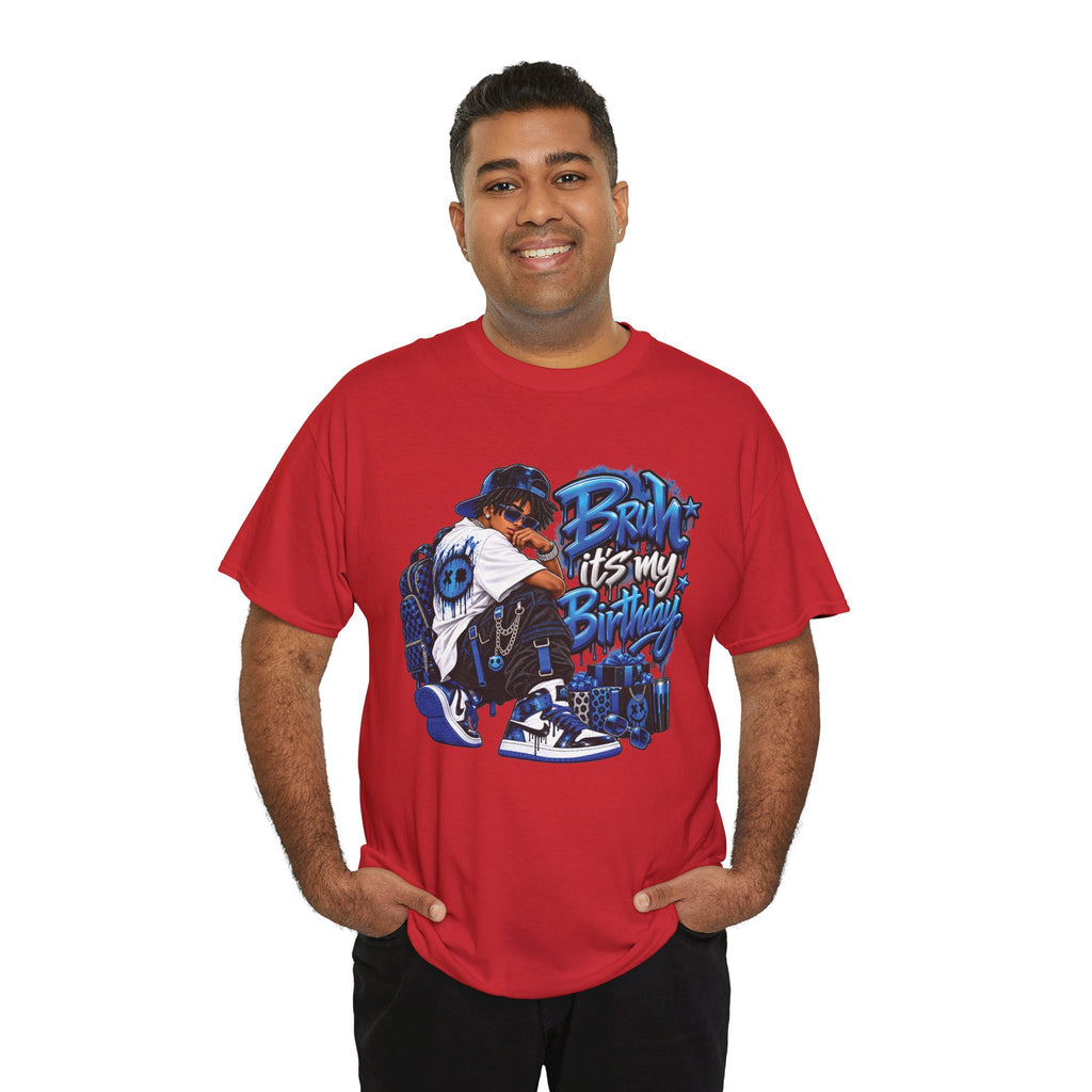 Bruh It’s My Birthday Graphic T-Shirt