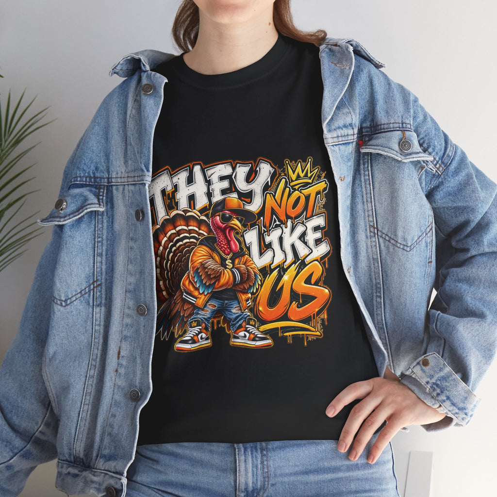 They Not Like Us Turkey Tee | Streetwear Thanksgiving Graphic Shirt