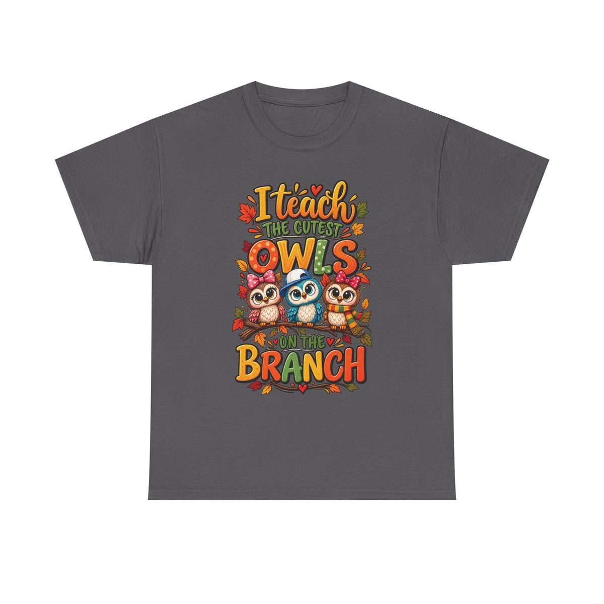 I Teach the Cutest Owls On My Branch Tee | Cute Owl Teacher Shirt, Fall Leaves