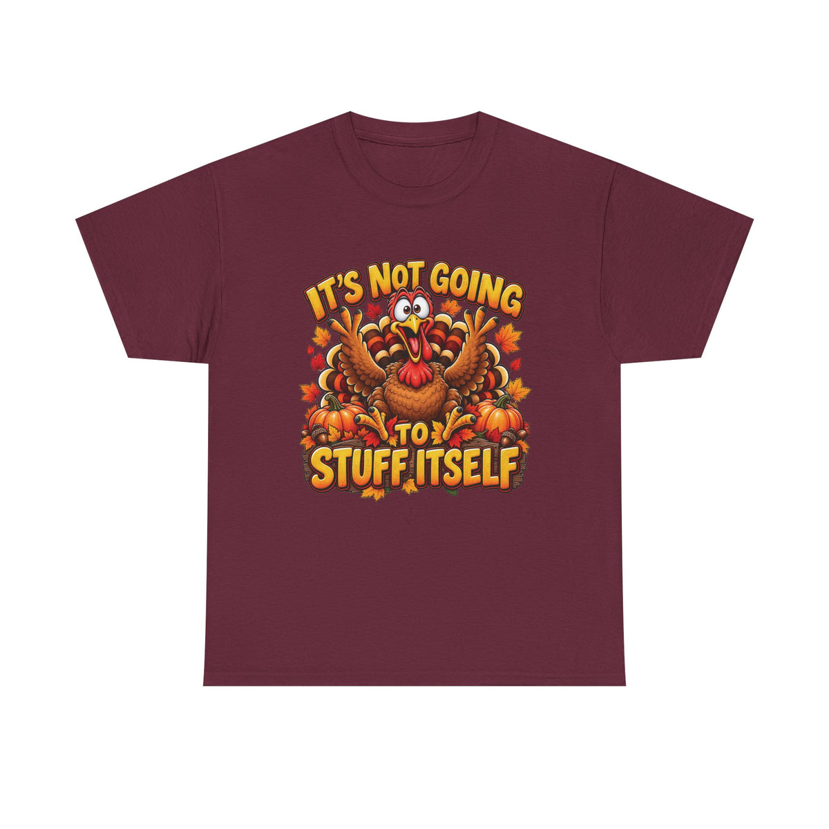 Funny Thanksgiving Turkey Illustration Tee | "It's Not Going to Stuff Itself"