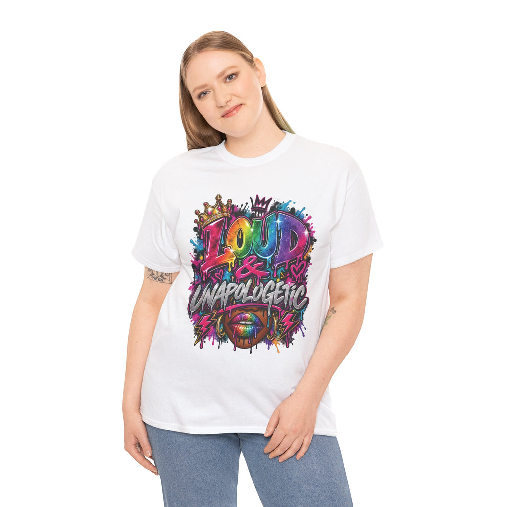 Loud & Unapologetic T-Shirt | Colorful Graffiti Typography, Bold Street Art Tee
