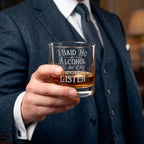 I Said No To Alcohol But It Just Doesn't Listen Whiskey Glass | Engraved